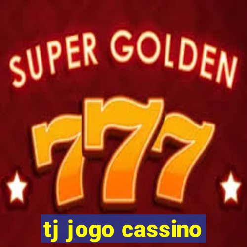 tj jogo cassino